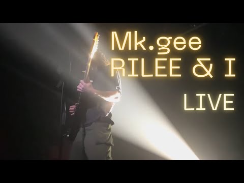 Mk.gee - Rilee & I [Live Concert Tour]