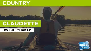 Claudette : Dwight Yoakam | Karaoke with Lyrics