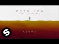 KSHMR - Over You (feat. Lovespeake) [Official Audio]