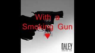 Smoking Gun - Daley (lyrics)