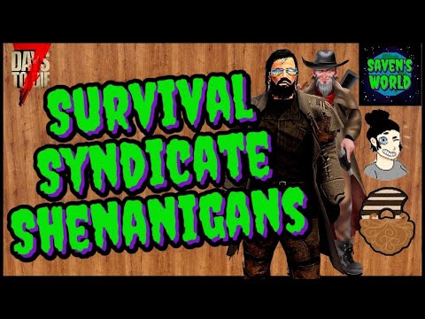 A21 Streamer Weekend Preparation - 7 Days to Die Alpha 21 - Survival Syndicate Shenanigans