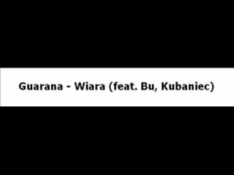 Guarana - Wiara (feat. Bu, Kubaniec)