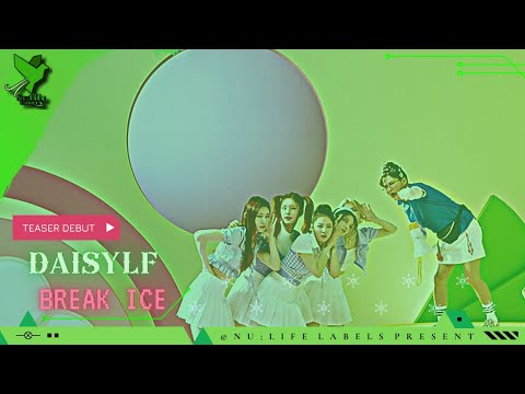 ヾ[ Teaser Debut ] ๛Break Ice - Daisylf (ITZY Ft. Aunt Kim Davi)
