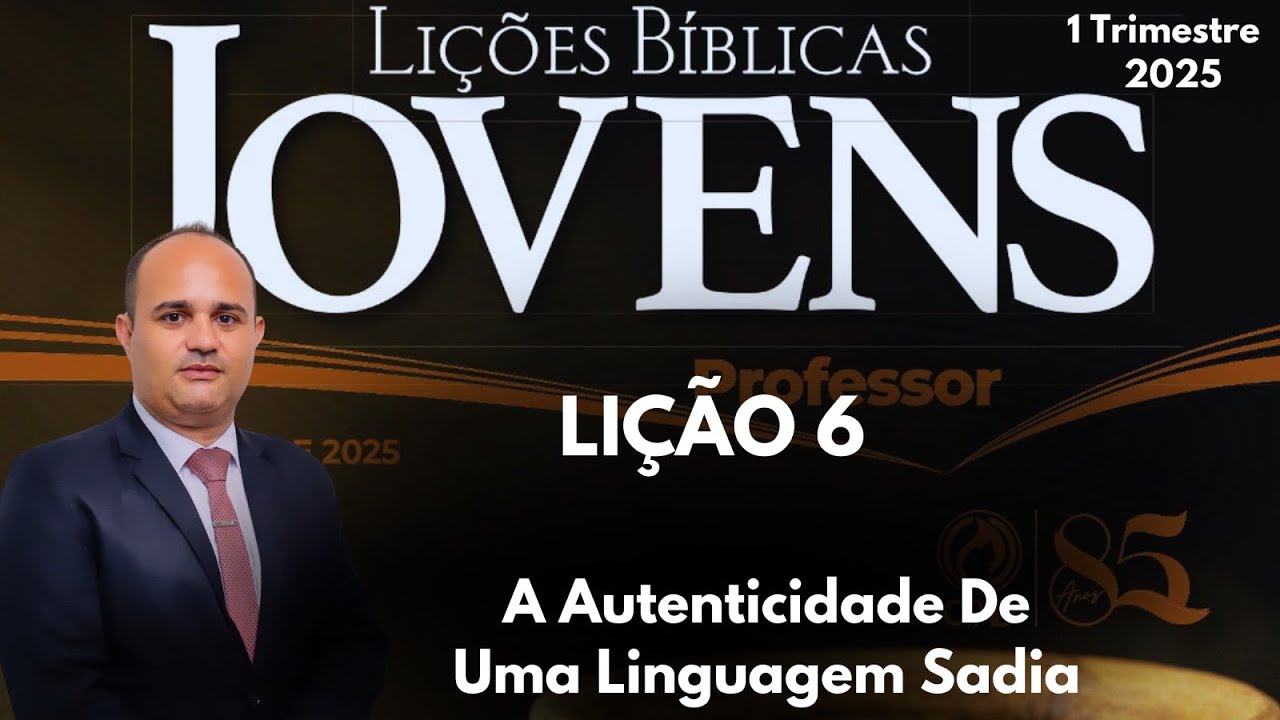 EBD- Lição 6 Jovens / A Autenticidade De Uma Linguagem Sadia  / 1 Trimestre 2025