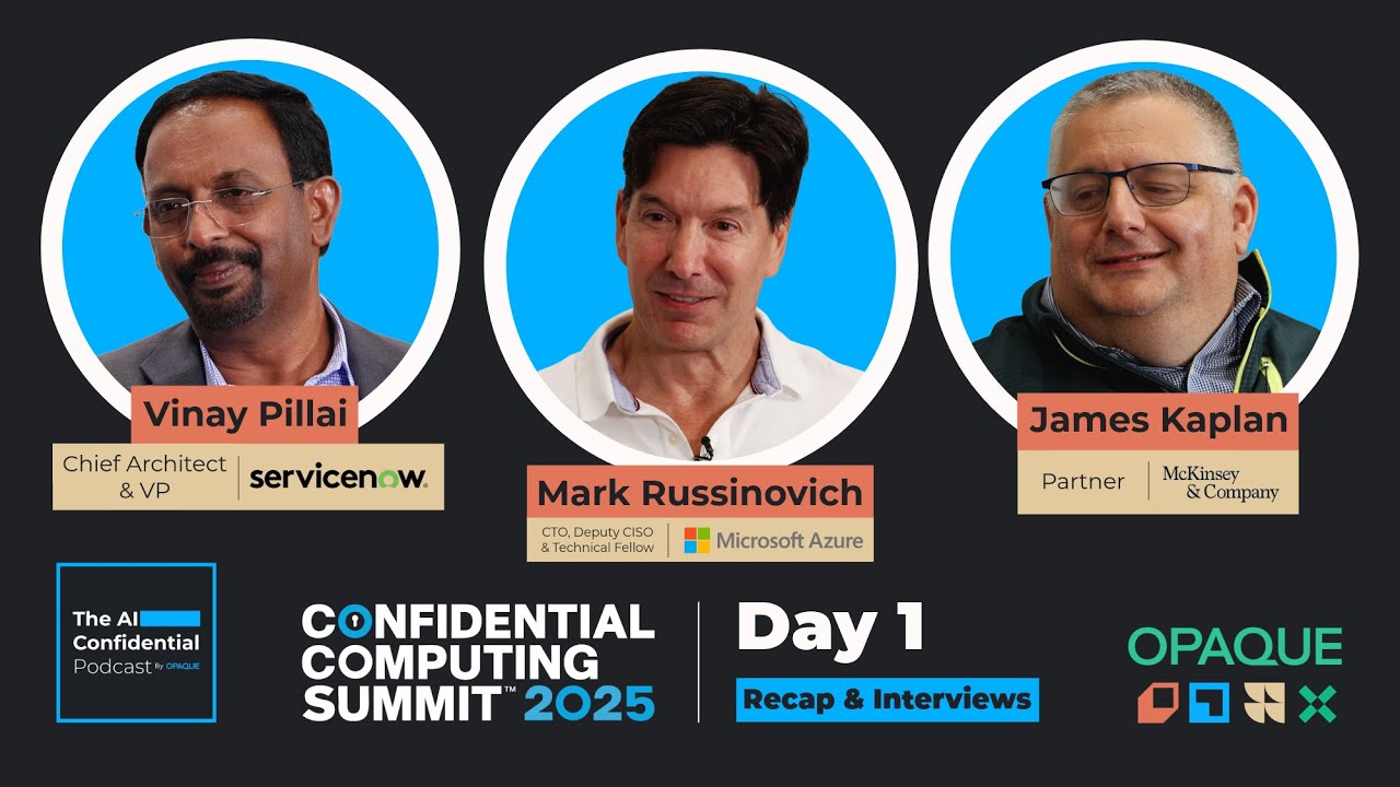 Confidential Computing Summit 2025: Day 1 Recap & Interviews