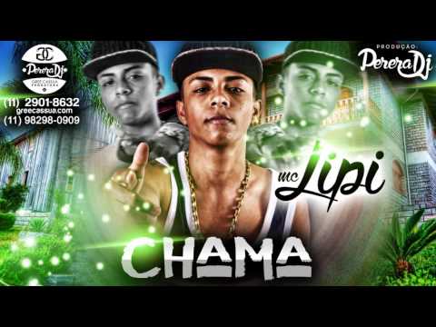 MC Lipi - Chama (PereraDJ) (GC Produtora)