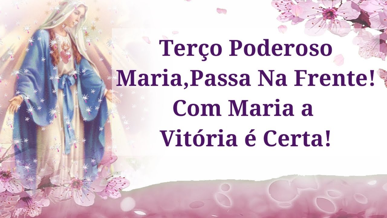 Terço Poderoso,Maria Passa Na Frente!