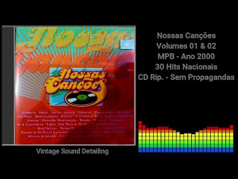 Nossas Canções - Volumes 01 & 02 - MPB - Ano 2000  - 30 Hits Nacionais - CD Rip. - Sem Propagandas.