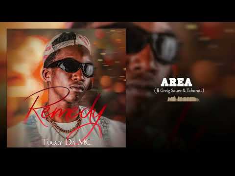 Tuccy Da Mc - Area ft Greig Suave & Takunda