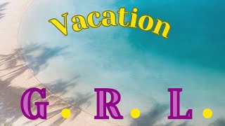 Vacation - G.R.L. Music Lyrics Video