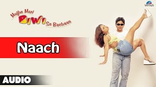 Mujhe Meri Biwi Se Bachaao : Naach Full Audio Song