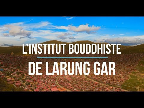 (Français) L'Institut Bouddhiste de Larung Gar – Menacé