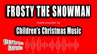 Children's Christmas Music - Frosty The Snowman (Karaoke Version)