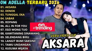 Download lagu AKSARA - DIFARINA INDRA FULL ALBUM 2026 || OM ADELLA FULL ALBUM TERBARU 2026 mp3