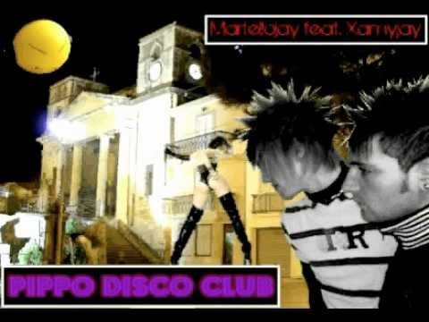 Martellojay feat. Xamyjay - Pippo Disco Club (2012)