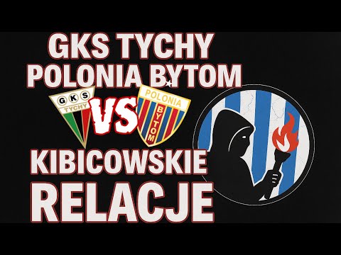 Kibicowskie relacje z meczu GKS Tychy VS Polonia Bytom (relacja z trybun)