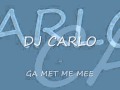 Dj Carlo - Ga met me mee 