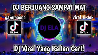 Download lagu DJ BERJUANG SAMPAI MATI || GAMMAONE REMIX VIRAL TIKTOK 2024 TERBARU mp3