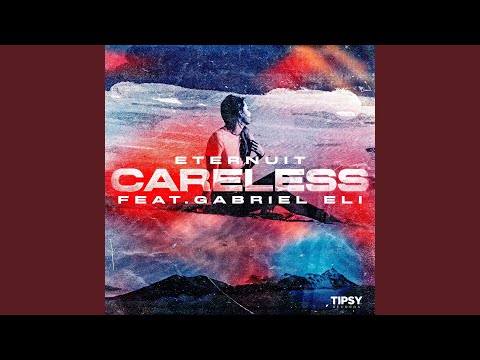 Careless (feat. Gabriel Eli)