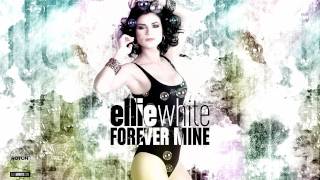 Ellie White - Forever Mine