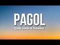 Pagol Deep Jandu Bohemia Pagol Song Official Lyrics