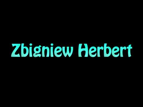 Learn How To Pronounce Zbigniew Herbert