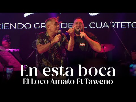 El Loco Amato ft Taweno - En esta boca