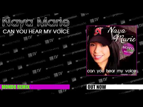 Naya Marie - Can You Hear My Voice ( ALL MIXES )