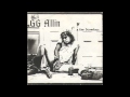 GG Allin - I Wanna Fuck Your Brains Out