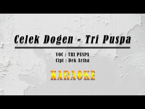 KARAOKE TRI PUSPA - CELEK DOGEN