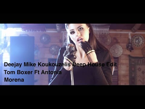 Tom Boxer Ft Antonia- Morena (Tim Inf. Deep House Edit 2K21)