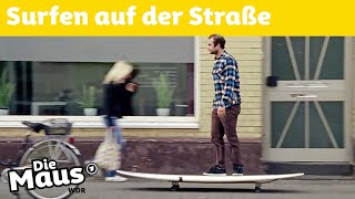 Longboard Herstellung | DieMaus | WDR