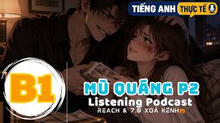 🎧 Luyện Nghe Tiếng Anh Level B1 - MÙ QUÁNG PHẦN 2 -  | Listening English Podcast |🎯