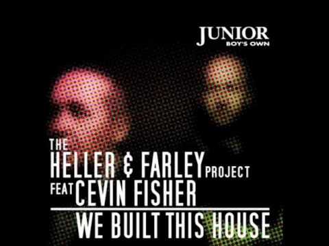 The Heller And Farley Project - We Built This House (Feat. Cevin Fisher - Fire Island Mix)