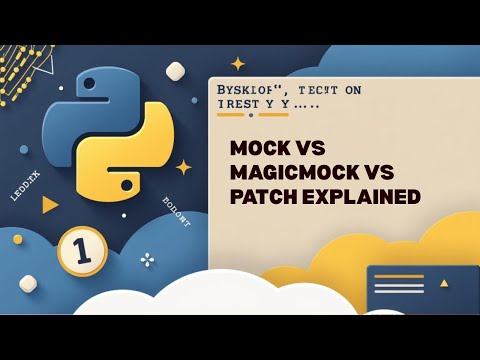 Mock Vs Magicmock Vs Patch Python Testing Tools Explained