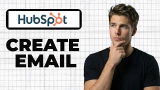 How To Create An Email In HubSpot (Working 2026)