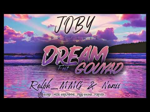 Joby x Ralph_MMG Ft Nanii ( Dream Gouyad )