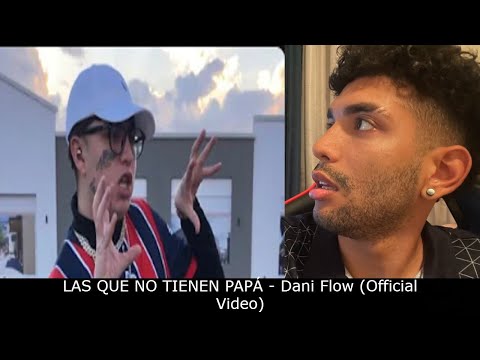 REACCION A LAS QUE NO TIENEN PAPÁ - Dani Flow (Official Video) // ERLACRITA