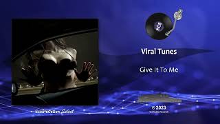 Download lagu Viral Tunes Give It To Me... mp3