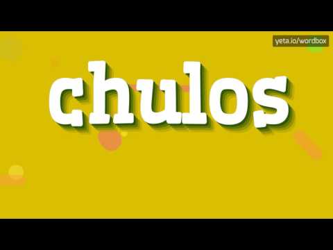 CHULOS - HOW TO PRONOUNCE IT!?