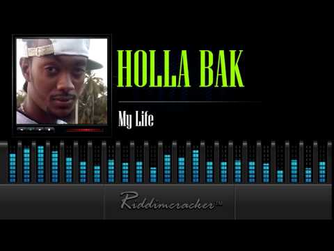 Holla Bak - My Life [Soca 2014]