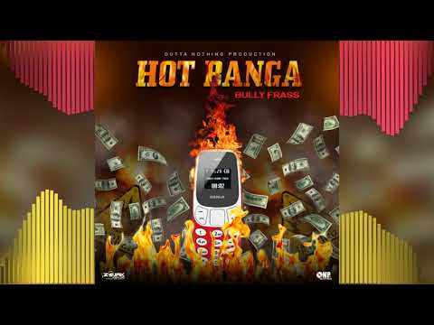 Bully Frass - Hot Banga (Official Audio)