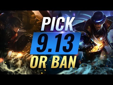 OP Pick or Bans for Every Role: Patch 9.13 Best Builds - League of Legends Season 9