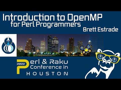 Introduction to OpenMP for Perl Programmers - Brett Estrade