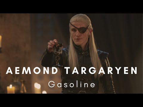 Aemond Targaryen | Gasoline