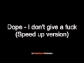 Dope - I don't give a fuck (Speed up version ...