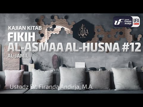 Al-Jamil - Ustadz Dr. Firanda Andirja, M.A.
