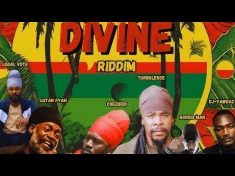 Divine Riddim Mix (New) Feat. Lutan Fyah, Chezidek, Turbulence, Norrisman, Legal Votg,  Dj-Yawdaz