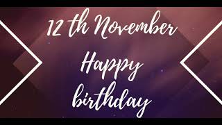 12 th November Happy Birthday November 12 th Happy