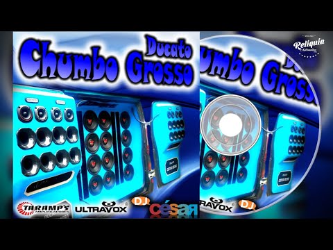 CD DUCATO CHUMBO GROSSO PANCADÃO AUTOMOTIVO - DJ CÉSAR